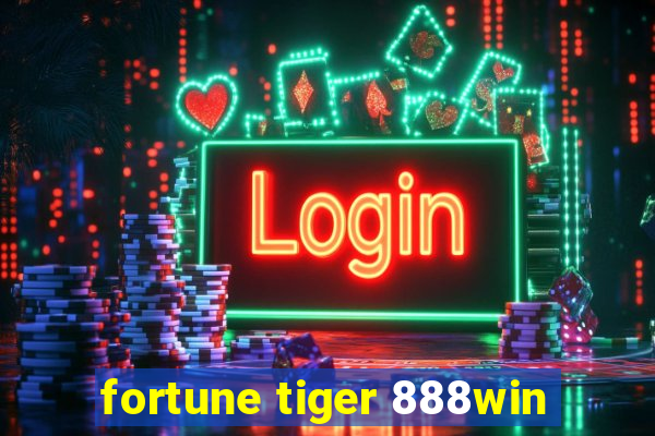 fortune tiger 888win